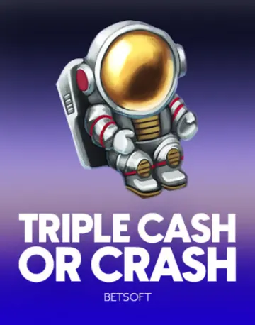 Triple Cash or Crash